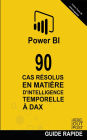 90 Cas Résolus en Matière d'Intelligence Temporelle en DAX (POWER BI: CASES RESOLUES, #2)