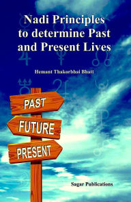 Title: Nadi Principles to Determine Past & Present Lives, Author: Hemant Thakorbhai Bhatt