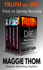 Truth or Die First in Series Thrillers (Maggie Thom Thriller Bundles)