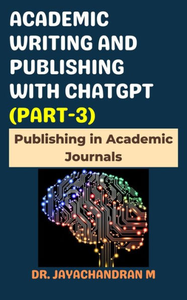 Academic Writing and Publishing with ChatGPT (Part-3): Publishing in Academic Journals