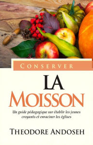 Title: Conserver la Moisson (Autres livres, #3), Author: Theodore Andoseh