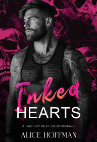 Title: Inked Hearts: A Bad Boy Next Door Romance, Author: Alice Hoffman