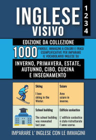 Title: Inglese Visivo 1+2+3+4 - Edizione da Collezione - 1000 Immagini, 1000 Parole e 1000 Frasi di Esempio Bilingue per Imparare il Vocabolario Inglese, Author: Mike Lang