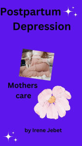 Title: Postpartum Depression, Author: IRENE JEBET