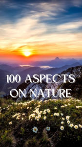Title: 100 Aspects on Nature, Author: Swatantra Bahadur