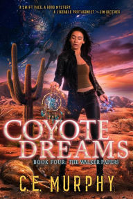 Title: Coyote Dreams (The Walker Papers, #4), Author: C. E. Murphy