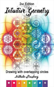 Title: Intuitive Geometry: Drawing With Overlapping Circles - 2nd Edition, Author: Nathalie Strassburg