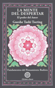 Title: La Mente del Despertar (Fundamentos del pensamiento budista, #4), Author: Gueshe Tashi Tsering