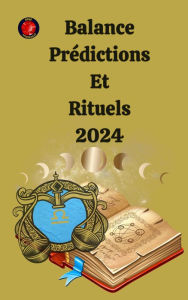 Title: Balance Prédictions Et Rituels 2024, Author: Alina A Rubi