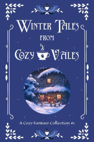 Title: Winter Tales from Cozy Vales (Cozy Vales Collection, #1), Author: L.A. Scott