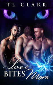 Title: Love Bites More, Author: TL Clark