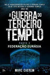 Title: A GUERRA DO TERCEIRO TEMPLO - Parte 2, Author: Marc Cherem
