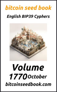 Title: Bitcoin Seed Book English BIP39 Cyphers Volume 1770-October (Bitcoin Seed Book 1770, #10), Author: Denny Wayne