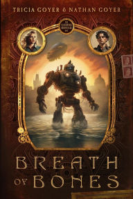 Title: Breath of Bones (The Clockwork Chronicles, #1), Author: Tricia Goyer