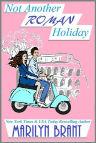 Title: Not Another Roman Holiday, Author: Marilyn Brant