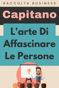 Title: L'arte Di Affascinare Le Persone (Raccolta Negozi, #3), Author: Étoile Livres