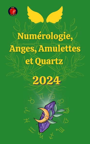 Numérologie, Anges, Amulettes et Quartz 2024