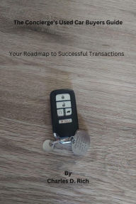 Title: The Concierge's Used Car Buyers Guide, Author: Charles D. Rich