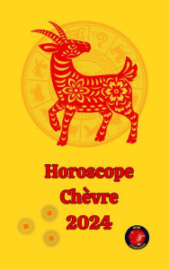 Title: Horoscope Chèvre 2024, Author: Alina A Rubi