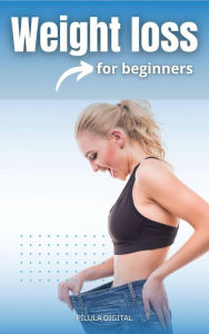 Title: Weight loss for beginners, Author: Pílula Digital