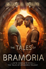 Title: The Tales of Bramoria, Author: Blake R. Wolfe