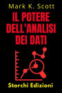 Il Potere Dell'analisi Dei Dati (Collezione Libertà Finanziaria, #5)