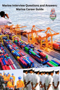 Title: Marine Interview Questions and Answers: Marine Career Guide, Author: Chetan Singh