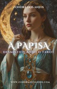 Title: Desmistificando o Tarot - A Papisa (Desmistificando o Tarot - Os 22 Arcanos Maiores., #2), Author: Zondra dos Anjos
