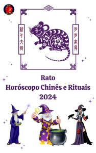 Title: Rato Horóscopo Chinês e Rituais 2024, Author: Alina A Rubi