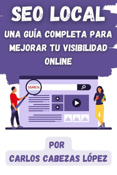 SEO Local: Una Guía Completa para Mejorar tu Visibilidad Online