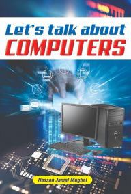 Title: Let's Talk About Computers, Author: Hassan Jamal Mughal