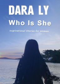 Title: Who Is She, Author: Dara Ly