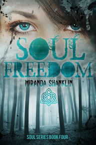 Title: Soul Freedom (Soul Series, #4), Author: Miranda Shanklin