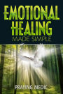 Emotional Healing Made Simple (The Kingdom of God Made Simple, #7)