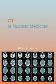 Title: CT in Nuclear Medicine, Author: Khalid Jassim
