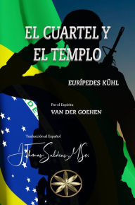 Title: El Cuartel y El Templo, Author: Eurípedes Kühl