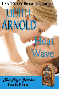 Title: Heat Wave (The Magic Jukebox, #4), Author: Judith Arnold