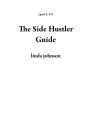 The Side Hustler Guide (part 1, #1)