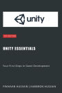 Unity Essentials: Your First Steps in Game Development (Unity Game Development Series)