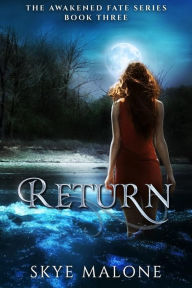 Title: Return (Awakened Fate, #3), Author: Skye Malone