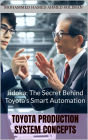 Jidoka: The Secret Behind Toyota's Smart Automation (Toyota Production System Concepts)
