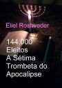 144.000 Eleitos A Sétima Trombeta do Apocalipse (Instrução para o Apocalipse, #18)