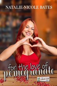 Title: For the Love of Pomegranate (Liquor Shop Series), Author: Natalie-Nicole Bates
