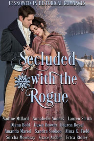Title: Secluded with the Rogue: 12 Snowed-in Historical Romances, Author: Nadine Millard
