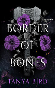 Title: Border of Bones (Kingdom of Chains, #3), Author: Tanya Bird
