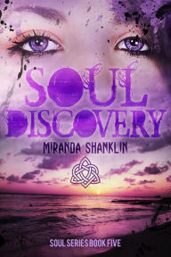 Title: Soul Discovery (Soul Series, #5), Author: Miranda Shanklin
