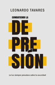 Title: Combatiendo la Depresión, Author: Leonardo Tavares