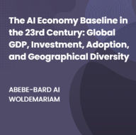 Title: The AI Economy Baseline in the 23rd Century: Global GDP, Investment, Adoption, and Geographical Diversity (1A, #1), Author: WOLDEMARIAM