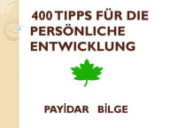 Title: 400 Tipps Für Die Persönliche Entwicklung, Author: PAYIDAR BILGE