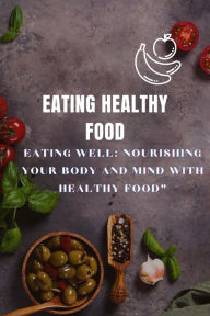 Title: Eating Healthy Food, Author: Hani Abdel Aziz